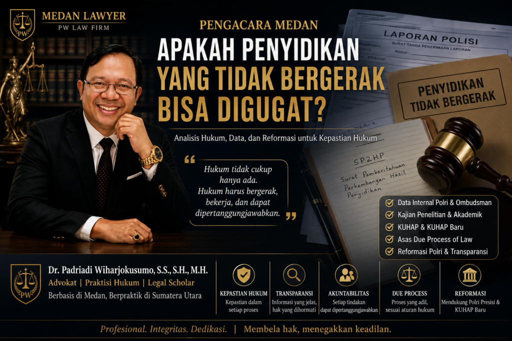 Pengacara Medan Penyidikan Tidak Bergerak