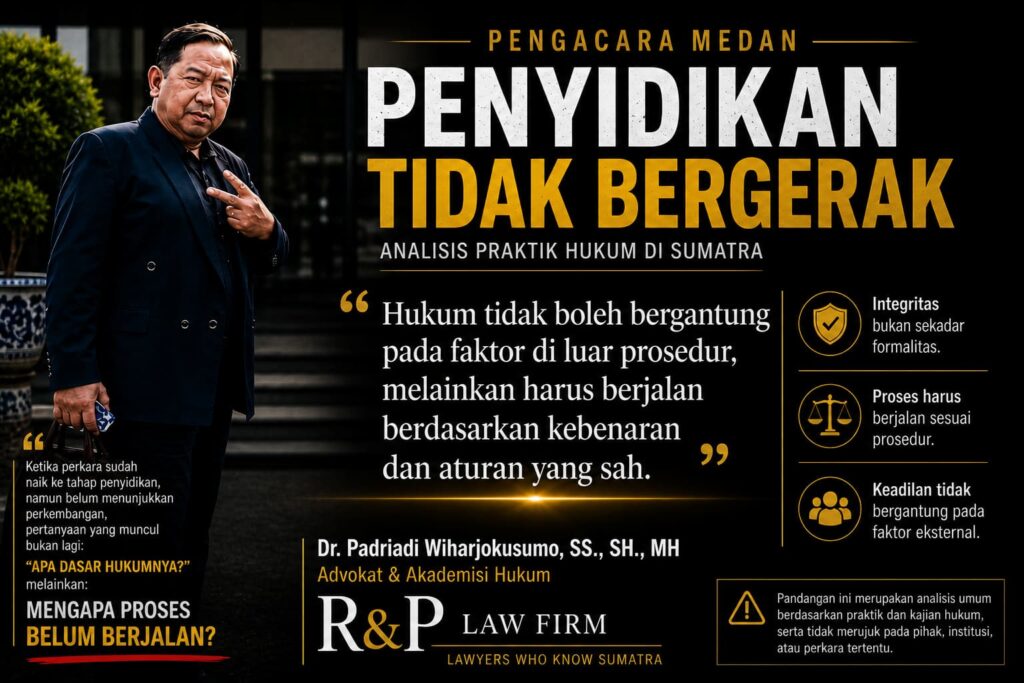 Pengacara Medan dan analisis tantangan penyidikan serta praktik hukum di Sumatra Utara