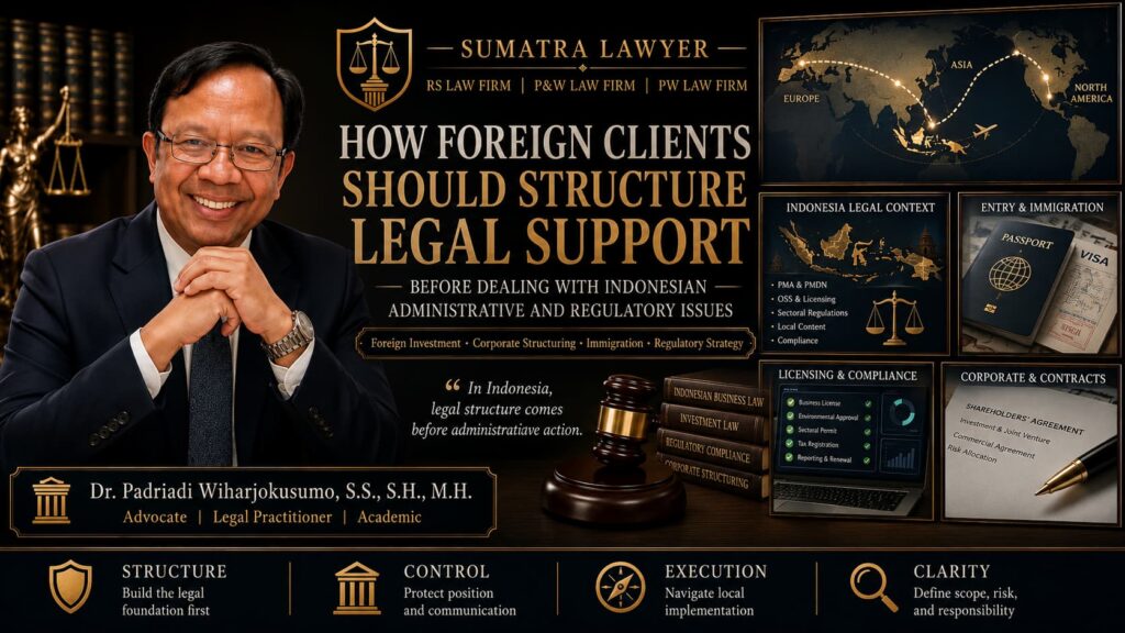 Sumatra Lawyer legal support for foreign clients dealing with Indonesian regulatory issues